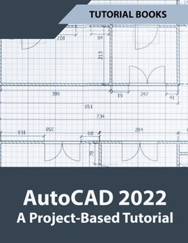 Paperback AutoCAD 2022 A Project-Based Tutorial Book