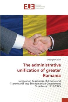 Paperback The administrative unification of greater Romania Book