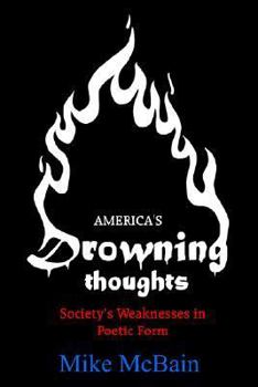 Paperback America's Drowning Thoughts: Society's Weaknesses in Poetic Form Book