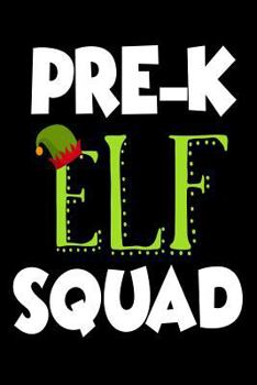 Paperback Pre-K Elf Squad: Funny Preschooler Christmas Elf Gift Notebook Book