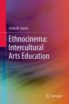 Hardcover Ethnocinema: Intercultural Arts Education Book