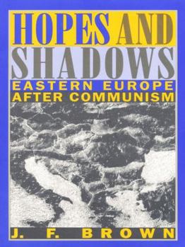 Paperback Hopes and Shadows: Eastern Europe After Communism Book