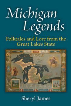 Paperback Michigan Legends: Folktales and Lore from the Great Lakes State Book