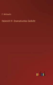 Hardcover Heinrich IV. Dramatisches Gedicht [German] Book