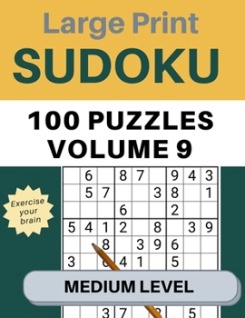 Paperback Sudoku Large Print 100 Puzzles Volume 9 Medium Level: Puzzle Book for Kids, Adults, Seniors, Big 8.5" x 11" - Easy to Read [Large Print] Book