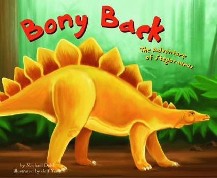 Bony Back: The Adventure of Stegosaurus (Dinosaur World) - Book  of the Dinosaur World