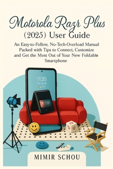 Paperback Motorola Razr Plus (2025) User Guide: An Easy-to-Follow, No-Tech-Overload Manual Packed with Tips to Connect, Customize and Get the Most Out of Your N Book