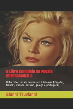 O Libro Completo Da Poesía Internacional II: Unha colección de poemas en 6 idiomas (Español, francés, italiano, catalán, galego e portugués) (Galician Edition)