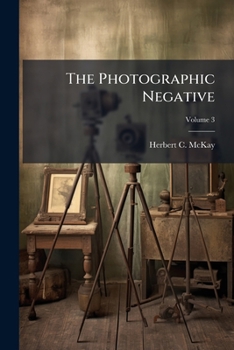 Paperback The Photographic Negative; Volume 3 Book