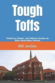 Tough Toffs: Violence, Power, and Silence Inside an Elite Australian School