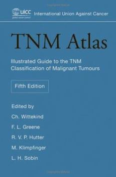 TNM Atlas : Illustrated Guide to the TNM Classification of Malignant Tumours
