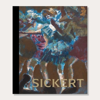 Hardcover Sickert: The Theatre of Life Book