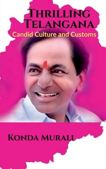 Paperback Thrilling Telangana: Candid Culture and Customs Book