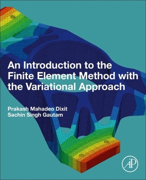 Paperback An Introduction to the Finite Element Method with the Variational Approach Book