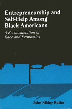 Paperback Entrepreneurship and Self-Help Among Black Americans: A Reconsideration of Race and Economics Book
