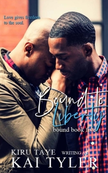 Bound to Liberty - Book #5 of the Bound