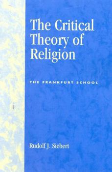 Paperback The Critical Theory of Religion: The Frankfurt School Book