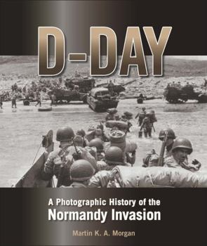 The Americans on D-Day: A Photographic History of the Normandy Invasion