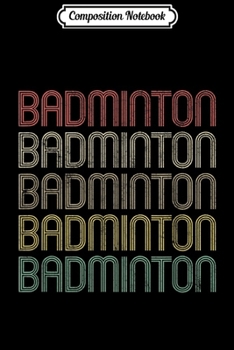 Composition Notebook: Retro Style Badminton  Journal/Notebook Blank Lined Ruled 6x9 100 Pages