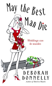 May the Best Man Die (Wedding Planner Mystery #3) - Book #3 of the Carnegie Kincaid