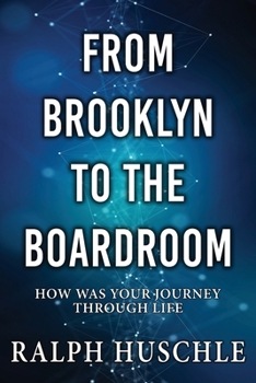 Paperback From Brooklyn to the Boardroom: How was your journey through life? Book