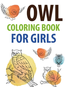 Paperback Owl Coloring Book For Girls: Owl Activity Book For Kids Book
