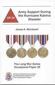 Army Support During The Hurricane Katrina Disaster (Long War Series Occasional Paper)