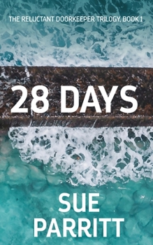 28 Days - Book #1 of the Reluctant Doorkeeper Trilogy
