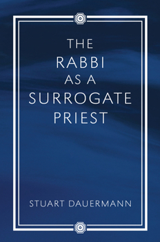 Paperback The Rabbi as a Surrogate Priest Book