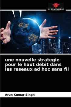 Paperback Une nouvelle strategie pour le haut débit dans les reseaux ad hoc sans fil [French] Book