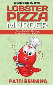 Lobster Pizza Murder - Book #22 of the Papa Pacelli's Pizzeria