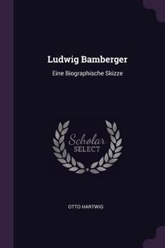 Paperback Ludwig Bamberger: Eine Biographische Skizze Book