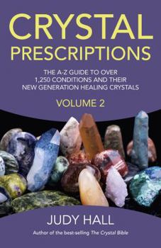 Paperback Crystal Prescriptions: The A-Z Guide to Over 1,250 Conditions and Their New Generation Healing Crystals Book