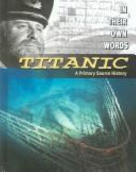 Library Binding Titanic: A Primary Source History Book