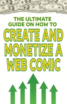 The Ultimate Guide on How To Create and Monetize a Web Comic