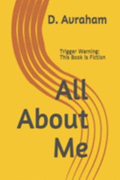 Paperback All About Me: Trigger Warning: This Book is Fiction Book