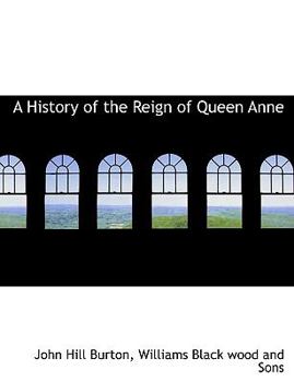 Paperback A History of the Reign of Queen Anne Book
