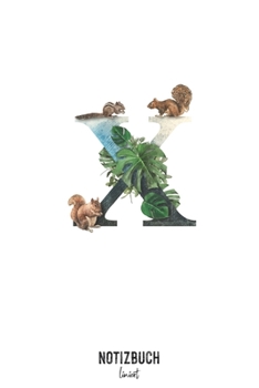 Notizbuch liniert: Buchstabe X Monogramm - Notizheft liniert • Personalisiertes Buchstaben Initial Namen Notizbuch • 120 Seiten (DIN A5 / 15x22cm) ... Schreibheft, Tage (German Edition)