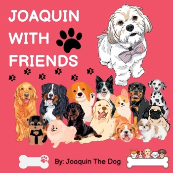 Paperback Joaquin With Friends: A Doggy Adventure Book