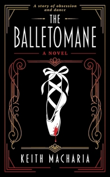 Paperback The Balletomane: A story of obsession and dance Book