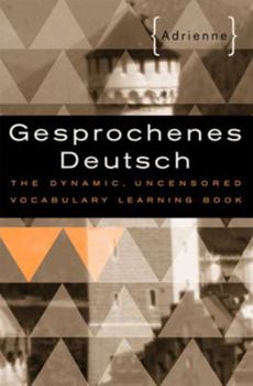 Paperback Gesprochenes Deutsch: The Dynamic, Uncensored Vocabulary Learning Book