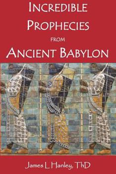 Paperback Incredible Prophecies from Ancient Babylon Book