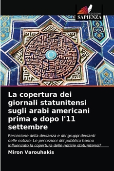 Paperback La copertura dei giornali statunitensi sugli arabi americani prima e dopo l'11 settembre [Italian] Book