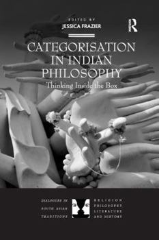 Paperback Categorisation in Indian Philosophy: Thinking Inside the Box Book