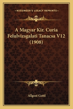 Paperback A Magyar Kir. Curia Felulvizsgalati Tanacsa V12 (1908) [Hungarian] Book