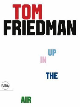 Hardcover Tom Friedman: Up in the Air Book