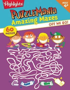 Highlights Off We Go!: Amazing Mazes for Beginners