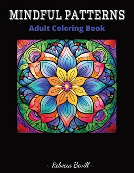 Paperback Mindful Patterns: Adult Coloring Book