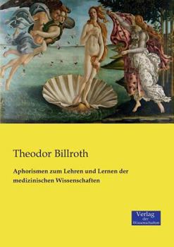 Paperback Aphorismen zum Lehren und Lernen der medizinischen Wissenschaften [German] Book