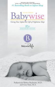 Hardcover On Becoming Babywise: Giving Your Infant the Gift of Nighttime Sleep Book